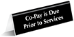 Co-pay Due Prior To Services Tabletop Tent Sign