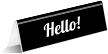 Hello! Tabletop Tent Sign