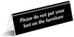 Do Not Put Feet On Furniture Tabletop Sign