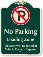 No Parking Loading Zone Violators Towed Signature Sign