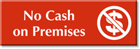 No Cash On Premises Sign with Dollar Symbol
