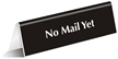 No Mail Yet Office Tabletop Tent Sign